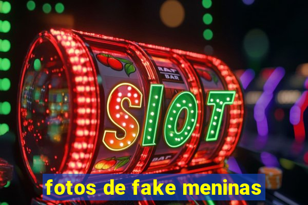 fotos de fake meninas